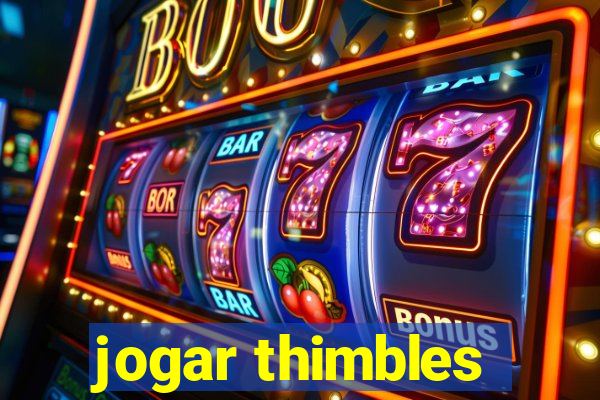 jogar thimbles